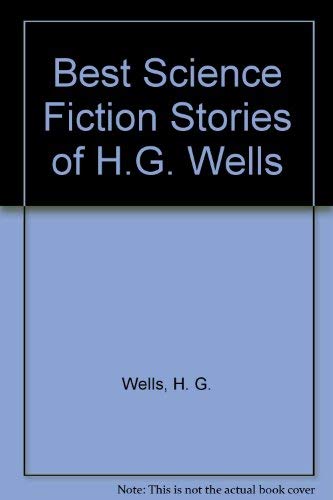 Best Science Fiction Stories of H.G. Wells 0844631493 Book Cover