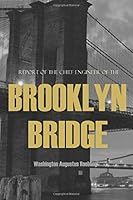 Report of the Chief Engineer of the New York & Brooklyn Bridge: (Abridged, Annotated) 1519061579 Book Cover