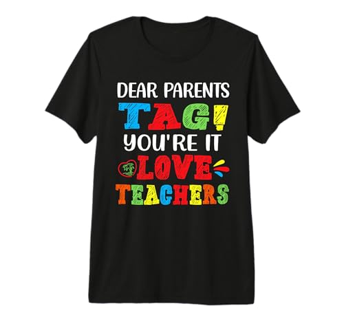 Retro Dear Parents Tag You're It Love Teachers Funny Kids Premium Tri-blend T-Shirt