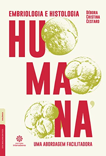 Embriologia e histologia humana: uma abordagem facilitadora - Cestaro, Débora Cristina