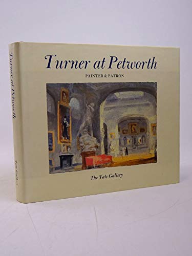 Turner at Petworth: Painter & patron 1854370049 Book Cover