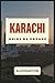 Karachi Guide De Voyage 2026: Découvrez la Cité des Lumières - des monuments historiques aux plages cachées en passant par la street food inoubliable