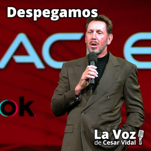 Despegamos: Oracle, Ellison y el oscuro tentáculo de la tecnocracia globalista - 26/09/25 cover art