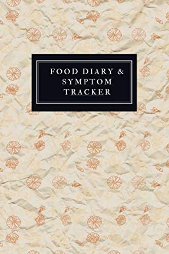 Food Diary & Symptom Tracker: Daily Food Intake Journal | Water Intake Journal | Log Chronic Symptoms | Patterns Tracking Notebook Paperback โ 4 Aug. 2020
