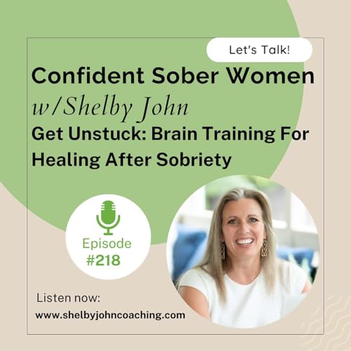 Get Unstuck: Brain Training For Healing After Sobriety
