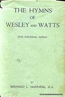 The hymns of Wesley and Watts B00117Z01K Book Cover