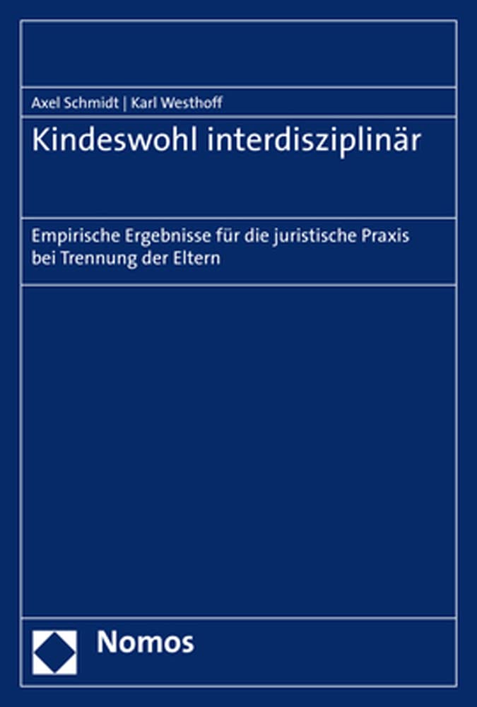 Kindeswohl interdisziplinär: Empirische Ergebnisse für die juristische Praxis bei Trennung der Eltern