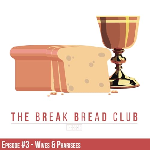 Ep. #3 - Wives & Pharisees