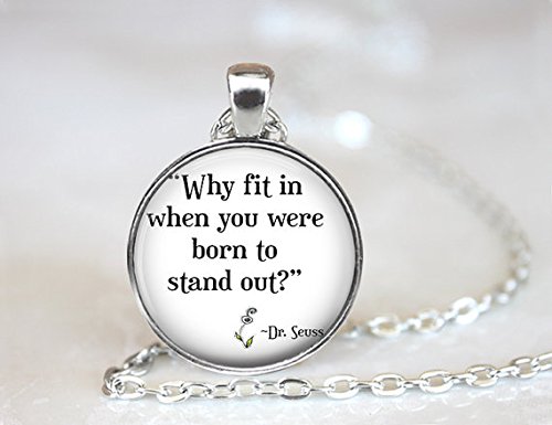 Why Fit in When you Were Born to Stand Out Necklace, Quote Necklace, Quote Jewelry, Dr Suess Quote