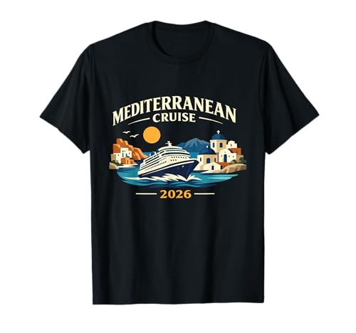 Mediterranean Cruise 2026 Europe Vacation Trip T-Shirt