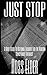 Just Stop: A Brief Guide To Rational Thought For The Modern Conspiracy Theorist