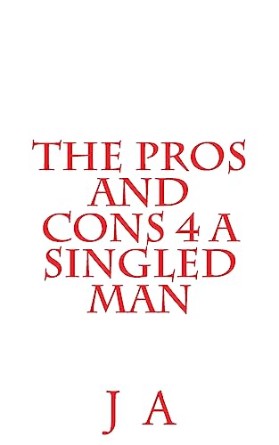 The Pros and Cons 4 a Singled Man