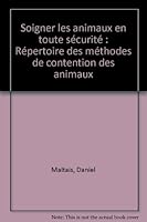 Soigner les animaux en toute sécurité : Répertoire des méthodes de contention des animaux 2890351823 Book Cover