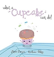 What a Cupcake Can Do! 0990632806 Book Cover