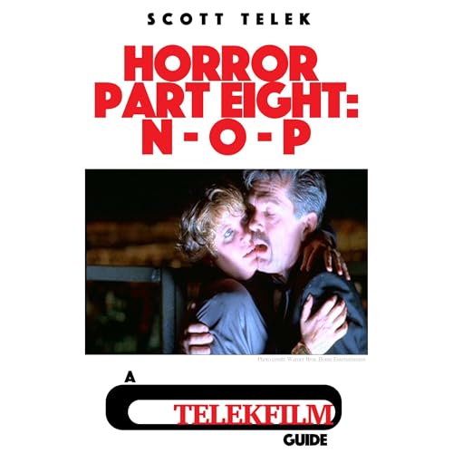 Telekfilm Horror Part Eight: N - O - P: 37 funny, insightful and insane movie reviews of horror films that start with the letters N, O or P by Scott Telek episode artwork