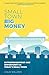Small Town Big Money: Entrepreneurship and Opportunity in Today's Small Town