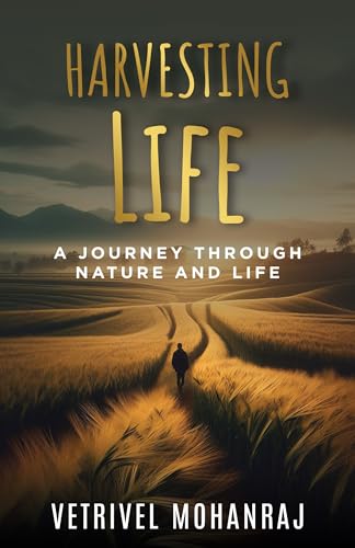 Harvesting Life: A Journey Through Nature and Life
