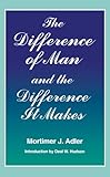 The Difference of Man and the Difference It Makes