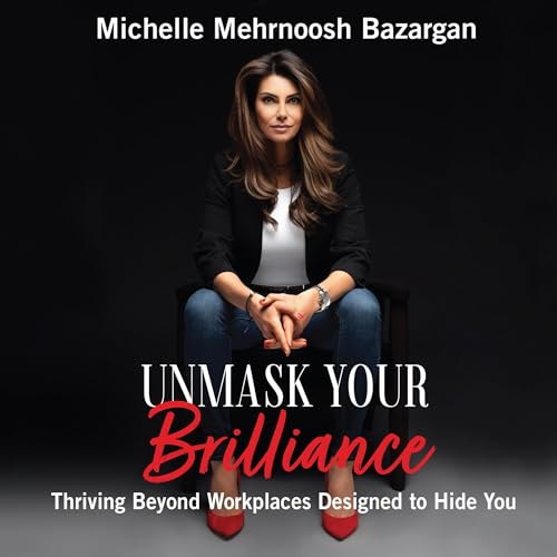 Unmask Your Brilliance by Michelle Mehrnoosh Bazargan episode artwork