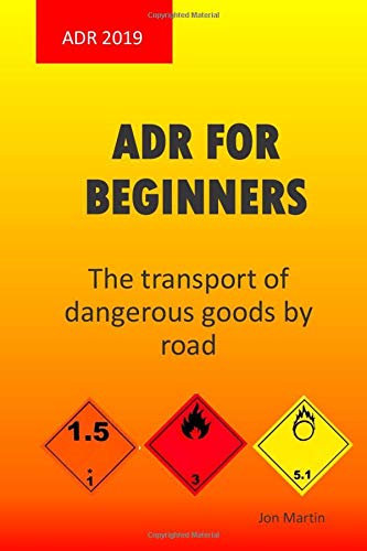 Independently published ADR for beginners: The transport of dangerous goods by road