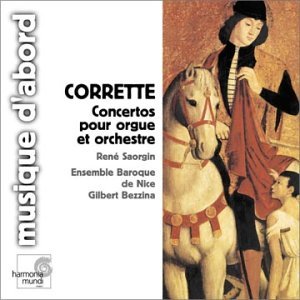 Organ Concertos [Audio CD] Corrette; Saorgin; Bezzina and Nice Baroque Ens
