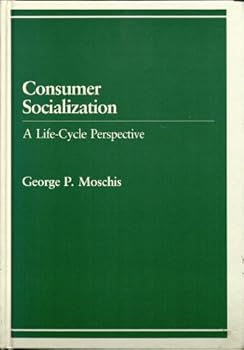 Hardcover Consumer Socialization: A Life-Cycle Perspective Book