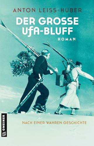 Der große UFA-Bluff: Roman nach einer wahren Begebenheit: Roman nach einer wahren Geschichte