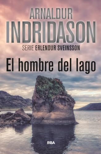 El hombre del lago: Serie Erlendur Sveinsson VI: 6 (Serie Negra)
