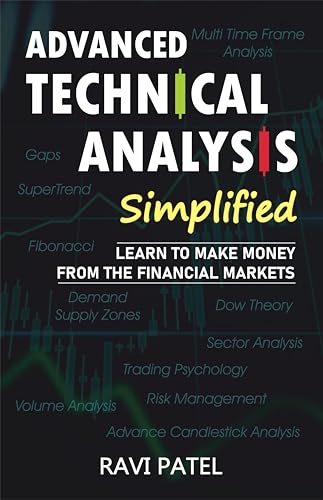 Advanced Technical Analysis Simplified : Learn to Make Money From The Financial Markets