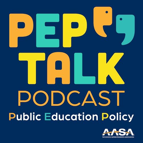 PEP (Public Education Policy) Talk: An AASA Podcast Podcast Por Kat Sturdevant arte de portada