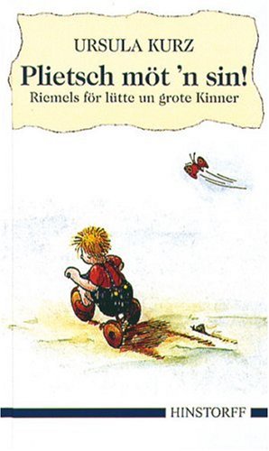 Plietsch möt 'n sin!: Riemels för lütte un grote Kinner Plietsch möt 'n sin!: Riemels för lütte un grote Kinner
