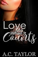 Love Me When It Counts 1534613781 Book Cover