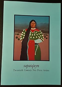 Paperback Sapatq'Ayn: Twentieth Century Nez Perce Artists Book
