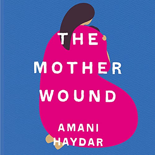 The Mother Wound by Amani Haydar episode artwork
