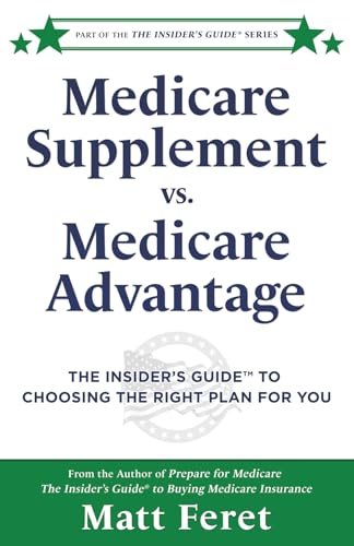Medicare Supplement vs. Medicare Advantage: The Insider’s Guide™ to Choosing