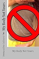 My Body Not Yours 1508798699 Book Cover