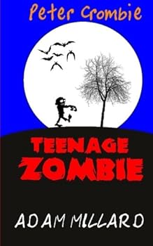 Peter Crombie, Teenage Zombie