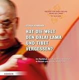 Hat die Welt den Dalai Lama und Tibet vergessen?: Ein Rückblick auf 40 Jahre Freundschaft in Hessen und was sie bewegt hat | Mit einem Vorwort des Dalai Lama über Freundschaft - Herausgeber: Freunde für einen Freund Stefan Schröder 