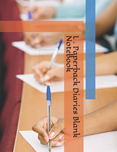 L . Paperback Diaries Blank Notebook: Lined Journals , 120 Pages, Writing Diary for Students, Travel L . Paperback Diaries Blank Notebook: Lined Journals , 120 Pages, Writing Diary for Students, Travel