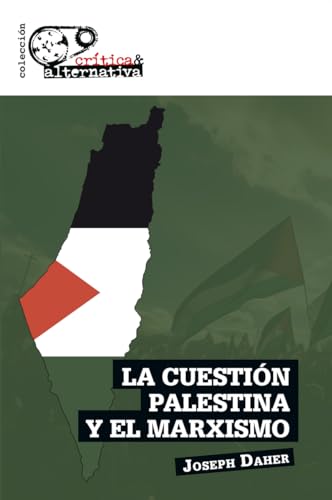 La cuestión palestina y el marxismo: 21 (CRÍTICA & ALTERNATIVA)