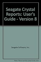 Seagate Crystal Reports: User's Guide - Version 8 B001CQ3ZO4 Book Cover