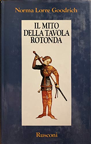 Il mito della Tavola rotonda. La realtà storica... [Italian] 8818880101 Book Cover