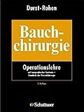  Bauchchirurgie: Operationslehre mit topographischer Anatomie, Standards der Viszeralchirurgie