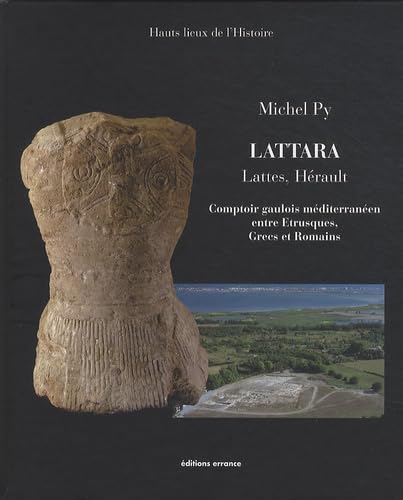 LATTARA Lattes, Hérault: comptoir gaulois méditerranéen entre Etrusques, Grecs et Romains