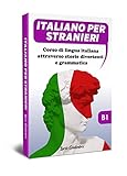 libri usati scuola superiore  Italiano per stranieri B 1: Corso di lingua italiana per stranieri attraverso storie divertenti e grammatica (ITALIANO CON PIACERE! Vol. 4)