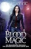 Blood Magic (A SoulTracker Novel #1) (DarkWorld: A Soul Tracker Novel)