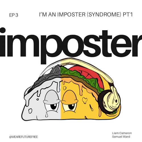 S3EP3 I'm an Imposter (Syndrome) Pt 1