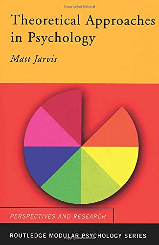 Theoretical Approaches in Psychology (Routledge Modular Psychology)