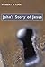 John's Story of Jesus