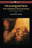 FRANKENSTEIN or The Modern Prometheus (Wisehouse Classics Edition): Uncensored 1818 Edition -